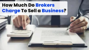 How Much Do Brokers Charge to Sell a Business